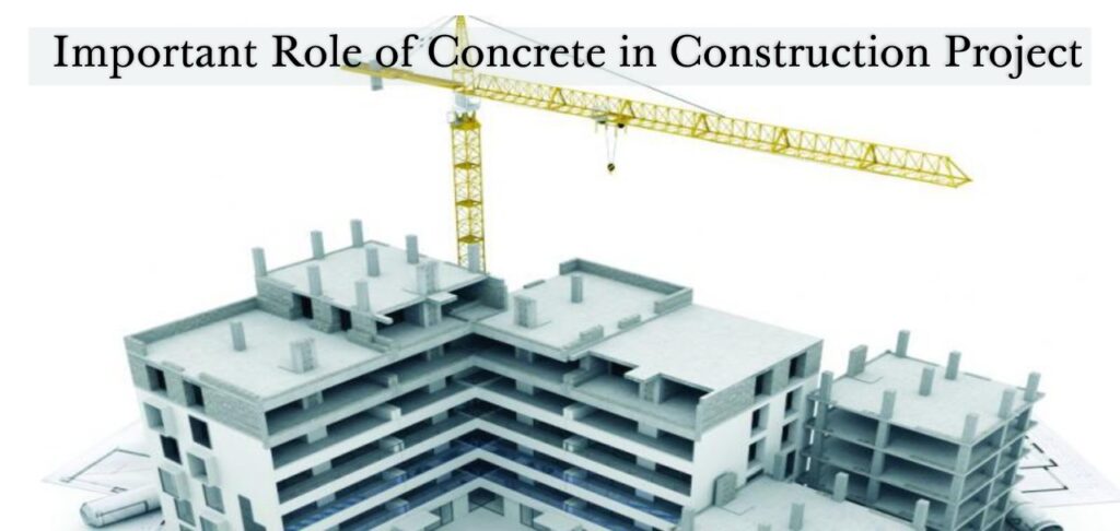 Important Role of Concrete in Construction Projects